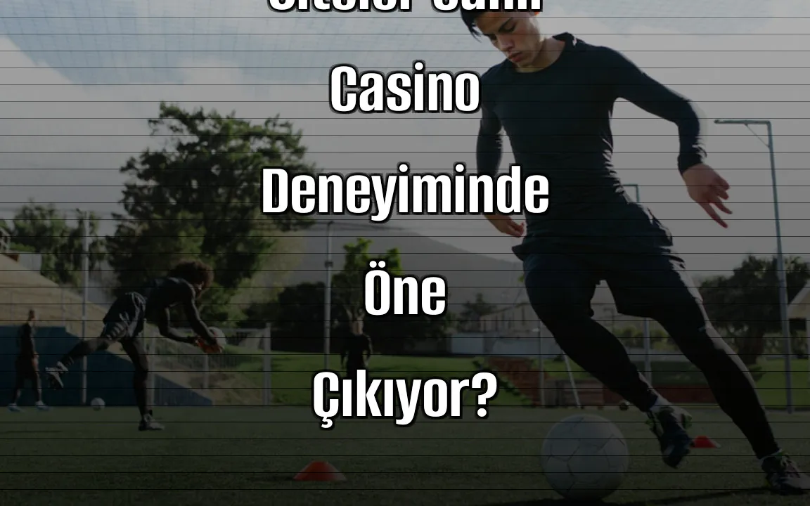 Hangi Deneme Bonusu Veren Siteler Canlı Casino Deneyiminde Öne Çıkıyor?