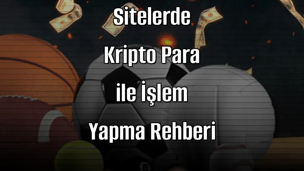 Deneme Bonusu Veren Sitelerde Kripto Para ile İşlem Yapma Rehberi