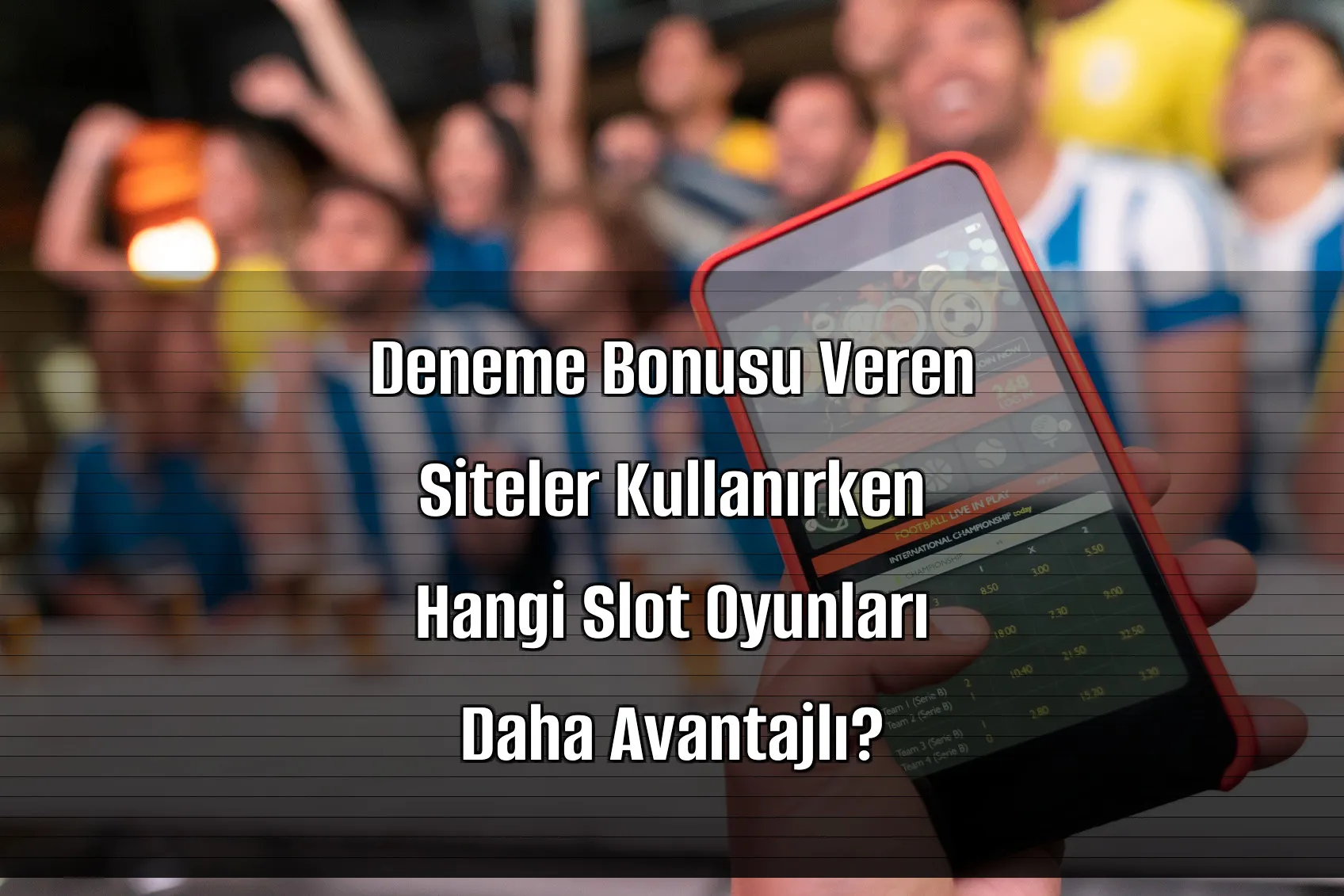 Deneme Bonusu Veren Siteler Kullanırken Hangi Slot Oyunları Daha Avantajlı?