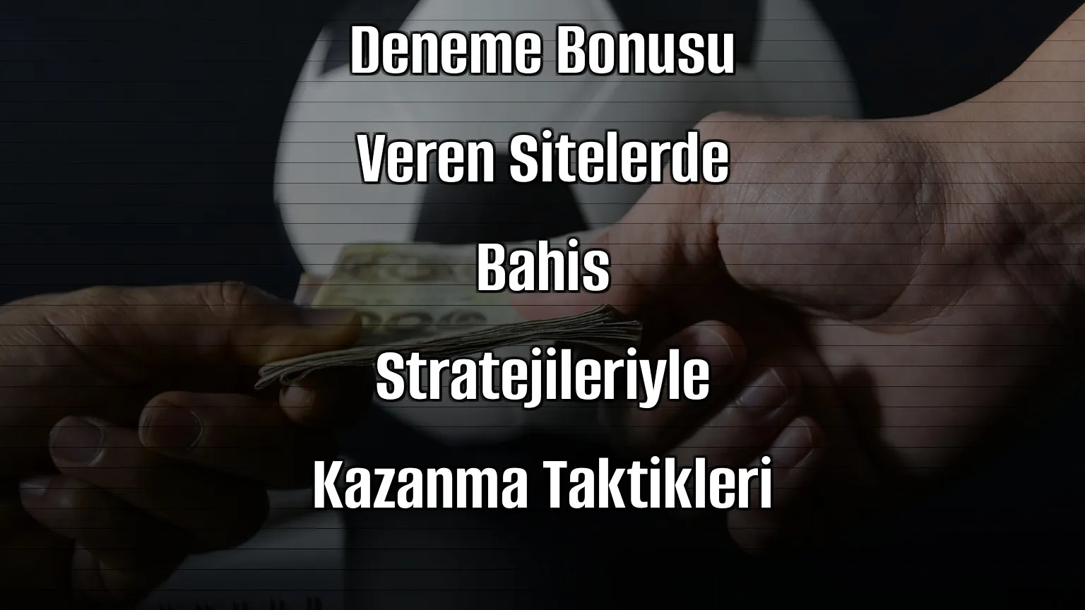 Deneme Bonusu Veren Sitelerde Bahis Stratejileriyle Kazanma Taktikleri